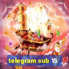 telegram sub 15